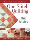 "One Stitch" Quilting, the Basics : 15 Fun Projects You Can Finish in a Day - Book