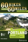 60 Hikes Within 60 Miles: Portland : Including the Coast, Mount Hood, St. Helens, and the Santiam River - Book