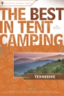 The Best in Tent Camping. Tennessee : A Guide for Car Campers Who Hate RVs, Concrete Slabs, and Loud Portable Stereos - Book