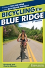 Bicycling the Blue Ridge : A Guide to the Skyline Drive and the Blue Ridge Parkway - Book