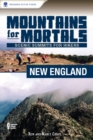 Mountains for Mortals: New England : Scenic Summits for Hikers - Book