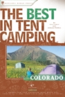 The Best in Tent Camping: Colorado : A Guide for Car Campers Who Hate RVs, Concrete Slabs, and Loud Portable Stereos - Book