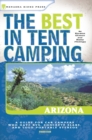 The Best in Tent Camping: Arizona : Arizona - Book