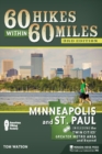 60 Hikes Within 60 Miles: Minneapolis and St. Paul : Including the Twin Cities' Greater Metro Area and Beyond - Book