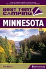 Best Tent Camping: Minnesota : Your Car-Camping Guide to Scenic Beauty, the Sounds of Nature, and an Escape from Civilization - Book
