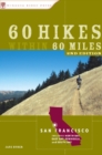 60 Hikes Within 60 Miles: San Francisco : Includes North Bay, East Bay, Peninsula, and South Bay - Book