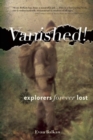 Vanished! : Explorers Forever Lost - Book
