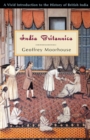 India Britannica : A Vivid Introduction to the History of British India - Book