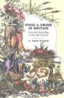 Food and Drink in Britain : Fronm the Stone Age to the 19th Century - Book
