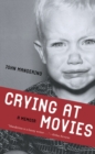 Crying at Movies : A Memoir - Book