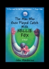 The Man Who Once Played Catch with Nellie Fox : A Novel - Book