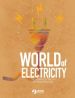 World of Electricity : Everyday Electricity for the Young Scientist: Everyday Electricity for the Young Scientist - Book