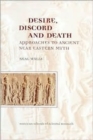 Desire, Discord and Death : Approaches to the Ancient near Eastern Myth - Book