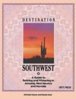 DESTINATION SOUTHWEST : A Guide to Retiring and Wintering in Arizona, New Mexico, and Nevada - Book