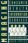 Managing Consumer Health Information Services - Book