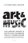 Literature-Based Art & Music : Children's Books & Activities to Enrich the K-5 Curriculum - Book