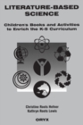 Literature-Based Science : Children's Books and Activities to Enrich the K-5 Curriculum - Book