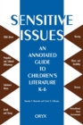 Sensitive Issues : An Annotated Guide to Children's Literature K-6 - Book