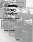 Planning Library Interiors : The Selection of Furnishings for the 21st Century, 2nd Edition - Book