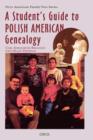 A Student's Guide to Polish American Genealogy - Book