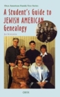 A Student's Guide to Jewish American Genealogy - Book
