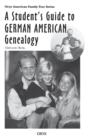 A Student's Guide to German American Genealogy - Book