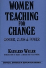 Women Teaching for Change : Gender, Class and Power - Book