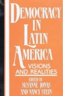 Democracy in Latin America : Visions and Realities - Book
