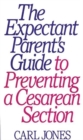 The Expectant Parent's Guide to Preventing a Cesarean Section - Book