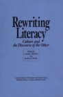 Rewriting Literacy : Culture and the Discourse of the Other - Book