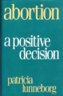 Abortion : A Positive Decision - Book