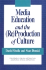Media Education and the (Re)Production of Culture - Book
