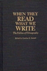 When They Read What We Write : The Politics of Ethnography - Book