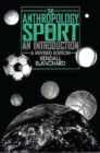 The Anthropology of Sport : An Introduction - Book