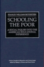 Schooling the Poor : A Social Inquiry into the American Educational Experience - Book