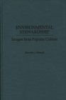 Environmental Stewardship : Images from Popular Culture - Book