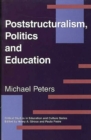 Poststructuralism, Politics and Education - Book