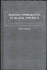 Haitian Immigrants in Black America : A Sociological and Sociolinguistic Portrait - Book