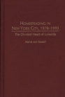 Homesteading in New York City, 1978-1993 : The Divided Heart of Loisaida - Book