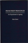 From First Principles : An Experiment in Ageing - Book