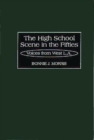 The High School Scene in the Fifties : Voices from West L.A. - Book
