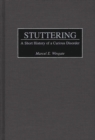 Stuttering : A Short History of a Curious Disorder - Book