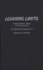 Learning Limits : College Women, Drugs, and Relationships - Book