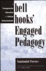 bell hooks' Engaged Pedagogy : A Transgressive Education for Critical Consciousness - Book