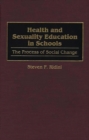 Health and Sexuality Education in Schools : The Process of Social Change - Book