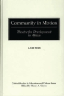 Community in Motion : Theatre for Development in Africa - Book