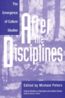 After the Disciplines : The Emergence of Cultural Studies - Book