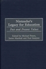 Nietzsche's Legacy for Education : Past and Present Values - Book
