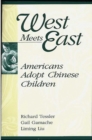 West Meets East : Americans Adopt Chinese Children - Book