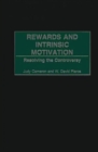 Rewards and Intrinsic Motivation : Resolving the Controversy - Book